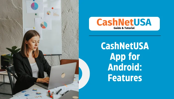 CashNetUSA App for Android: Features