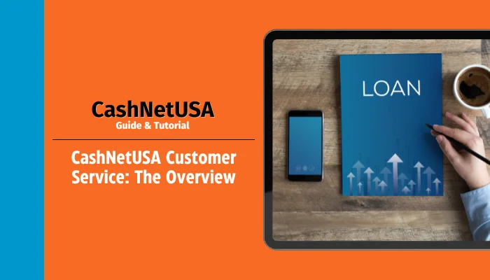 CashNetUSA Customer Service: The Overview