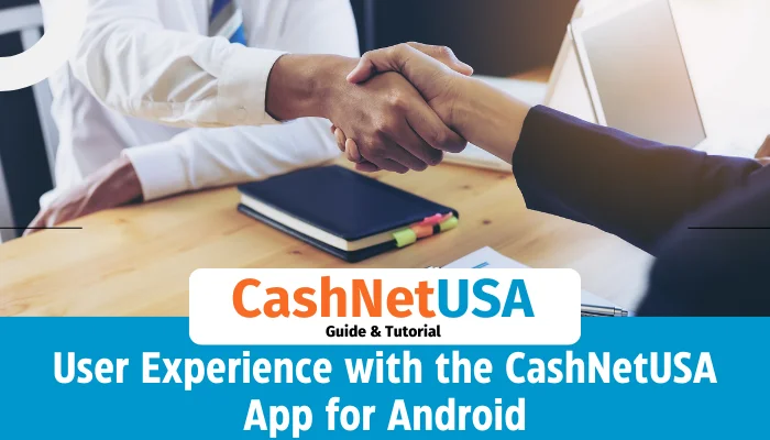 User Experience with the CashNetUSA App for Android